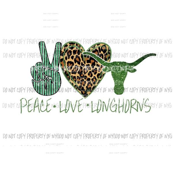 Peace love longhorns green school Sublimation transfers Heat Transfer