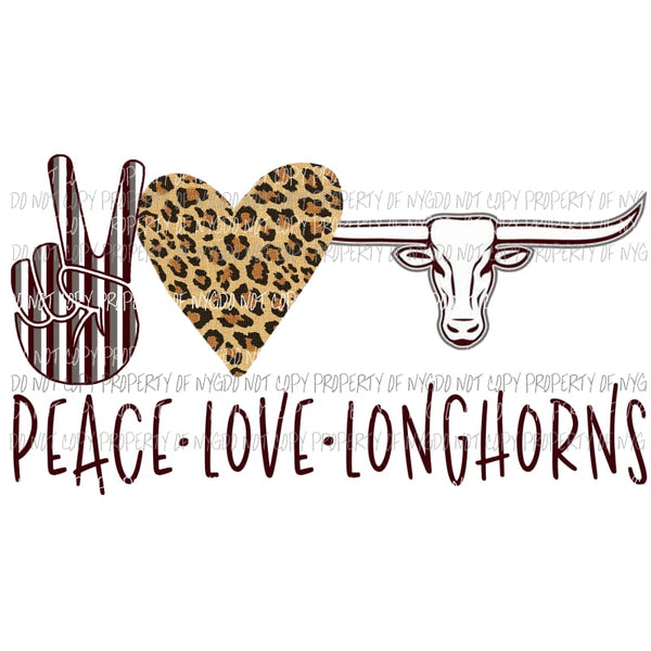 Peace Love Longhorns school mascot Sublimation transfers Heat Transfer