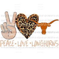 Peace Love Longhorns Texas Sublimation transfers Heat Transfer