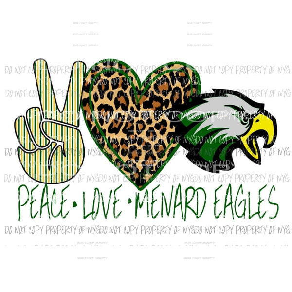 Peace Love Menard Eagles School Sublimation transfers Heat Transfer