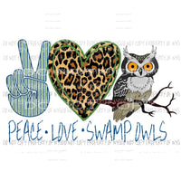 Peace Love Swamp Owls school Sublimation transfers Heat Transfer