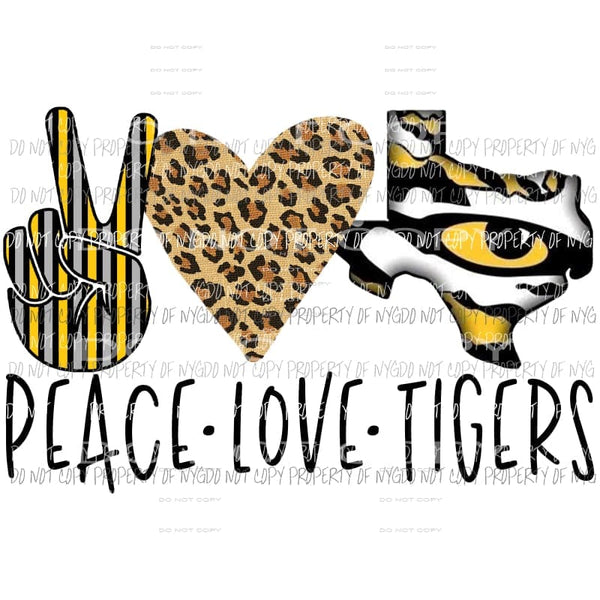 Peace Love Tigers Texas school Sublimation transfers Heat Transfer