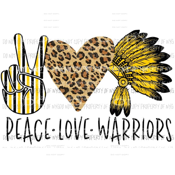 Peace Love Warriors School Mascot 1 Gold Sublimation transfers Heat Transfer