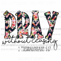 Pray Without Ceasing 1 Thessalonians 5:17 Sublimation transfers Heat Transfer