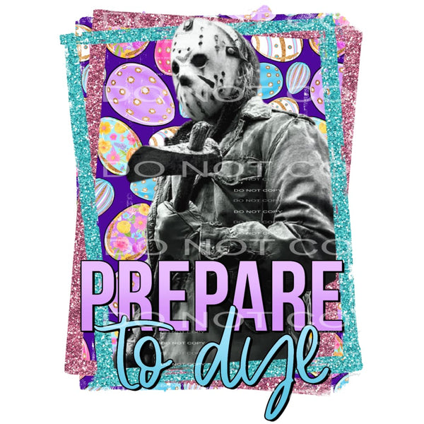 Prepare To Dye Jason Voorhees Easter Eggs Sublimation 