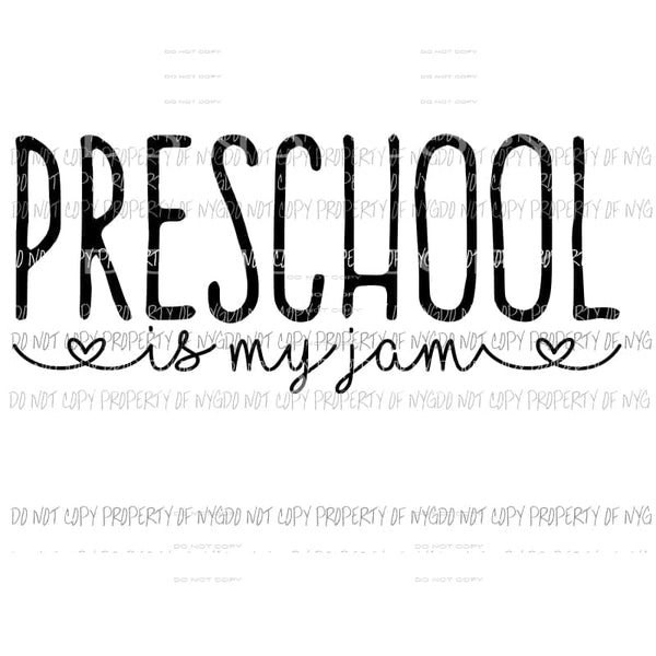 PRESCHOOL is my jam Sublimation transfers Heat Transfer