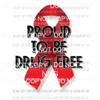 Proud To Be Drug Free red ribbon Sublimation transfers Heat Transfer