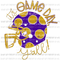 Purple and Gold Its game day yall football helmet LSU Sublimation transfers Heat Transfer