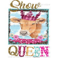 Queen of the show cow Sublimation transfers Heat Transfer