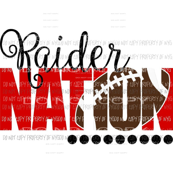 Raider Nation with knockout football red black brown Sublimation transfers Heat Transfer