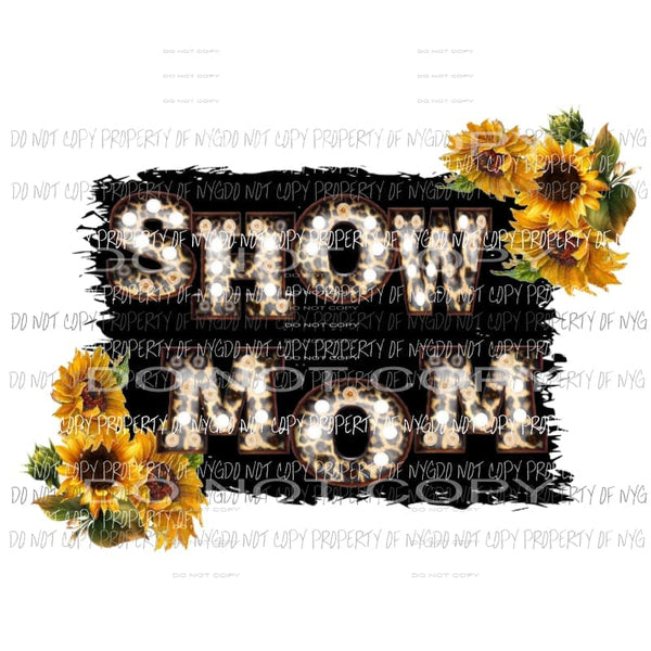 Show Mom Marquee Sublimation transfers Heat Transfer