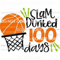 Slam Dunked 100 Days basketball net school Sublimation transfers Heat Transfer