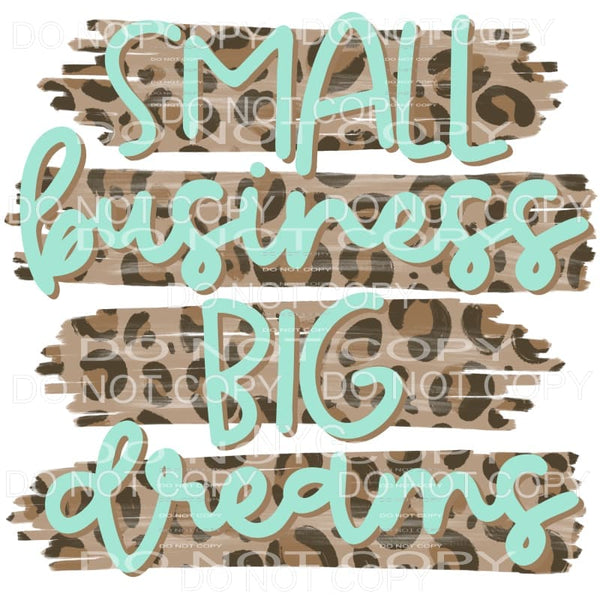 Small Business Big Dreams Leopard Brushstrokes Sublimation 