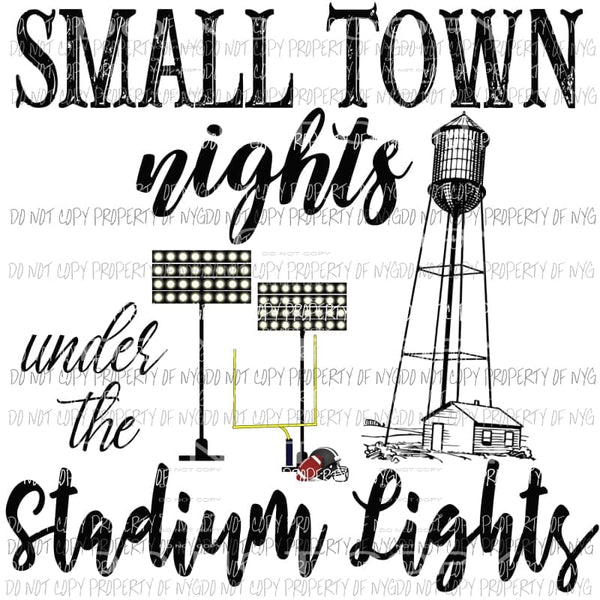 Small town nights under the stadium lights football # 2 Sublimation transfers Heat Transfer