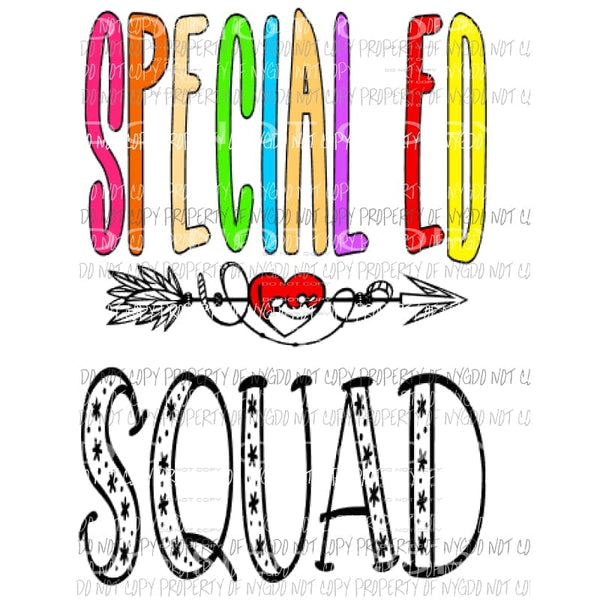 special ed squad Sublimation transfers Heat Transfer