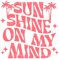 Sunshine On My Mind #4309 Sublimation transfers - Heat