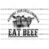 Support your Local Farmers Eat Beef # 2 Sublimation transfers Heat Transfer