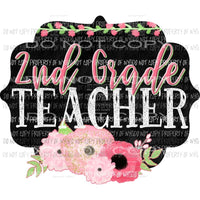 TEACHER GRADES Pre School - 6th Grade Black Floral Sublimation transfers Heat Transfer