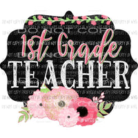 TEACHER GRADES Pre School - 6th Grade Black Floral Sublimation transfers Heat Transfer