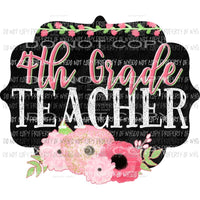 TEACHER GRADES Pre School - 6th Grade Black Floral Sublimation transfers Heat Transfer