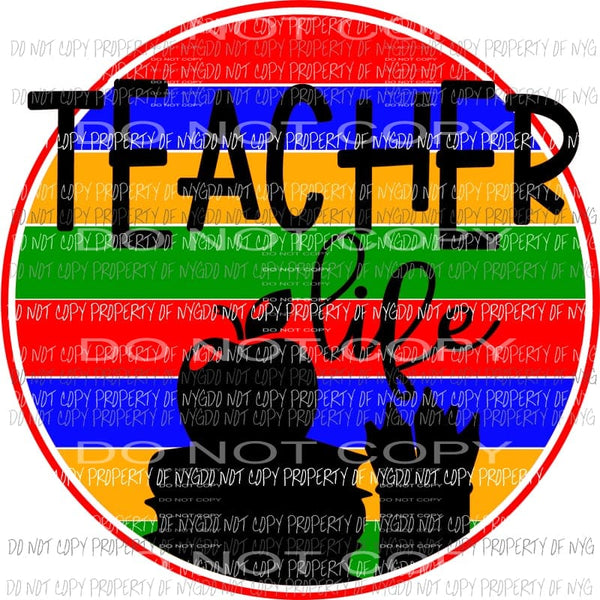 Teacher Life Sublimation transfers Heat Transfer