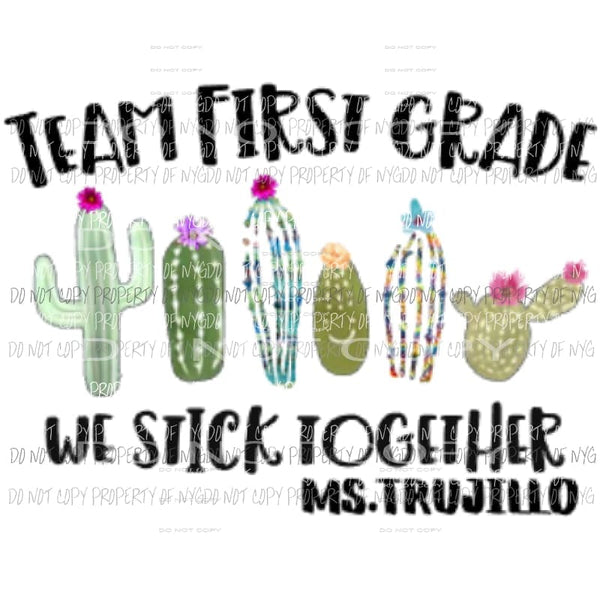 Team First grade we stick together - custom teacher Sublimation transfers Heat Transfer