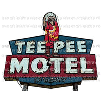 Teepee Motel sign with Indian Sublimation transfers Heat Transfer