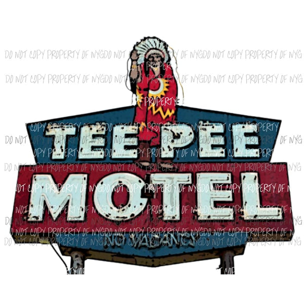 Teepee Motel sign with Indian Sublimation transfers Heat Transfer