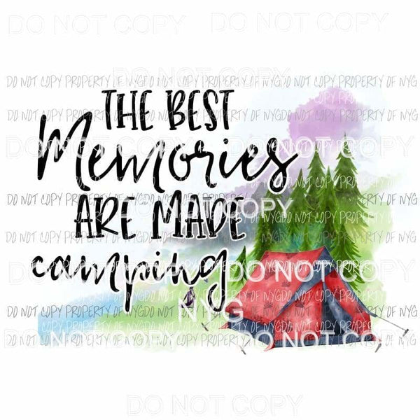 The Best Memories Are Made Camping red tent Sublimation transfers Heat Transfer