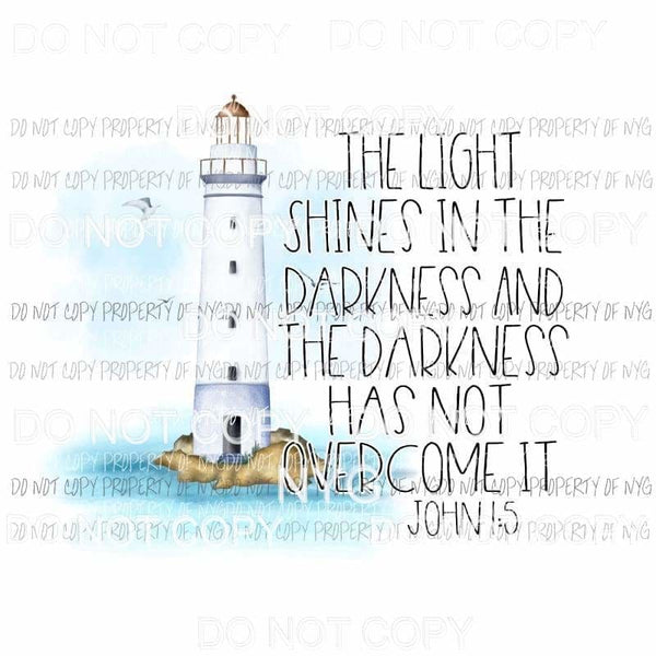 The Light Shines In The Darkness John 1:5 lighthouse Sublimation transfers Heat Transfer