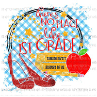 Theres no place like - Pre k - 5th Grade Sublimation transfers Heat Transfer