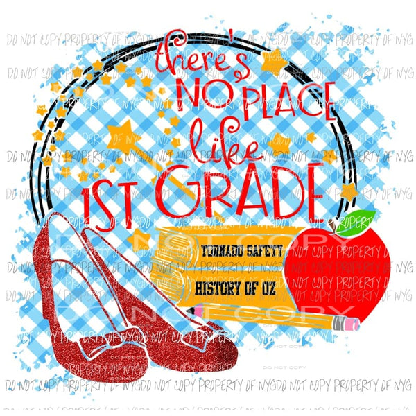 Theres no place like - Pre k - 5th Grade Sublimation transfers Heat Transfer