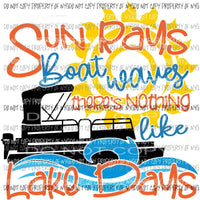 There’s Nothing Like Lake Days Pantoon Boat Sublimation transfers Heat Transfer