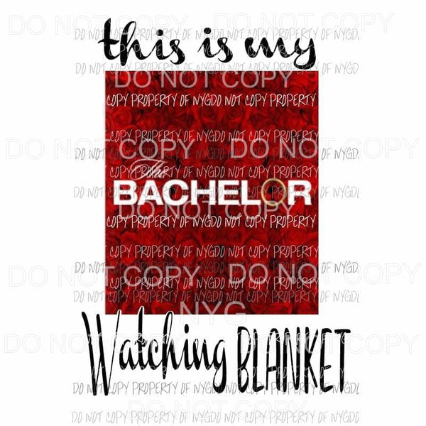 This Is My Bachelor Watching Blanket #1 Sublimation transfers Heat Transfer