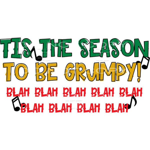 tis the season to be grumpy #7538 Sublimation transfers - 