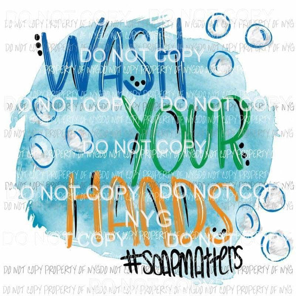 Wash Your Hands #soapmatters Sublimation transfers Heat Transfer