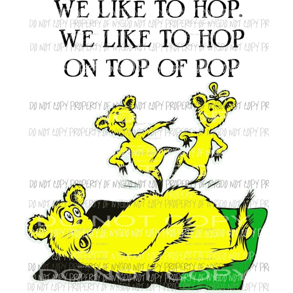 We Like To Hop Dr Seuss Sublimation transfers Heat Transfer