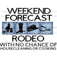 Weekend forecast Rodeo 1 Sublimation transfers Heat Transfer