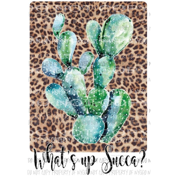 Whats up succa cactus 9 Sublimation transfers Heat Transfer