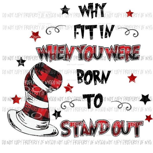 Why Fit In Born To Stand Out Dr Seuss red black hat Sublimation transfers Heat Transfer