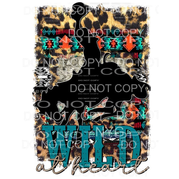 Wild At Heart Cowboy Rodeo Leopard Aztec Sublimation 