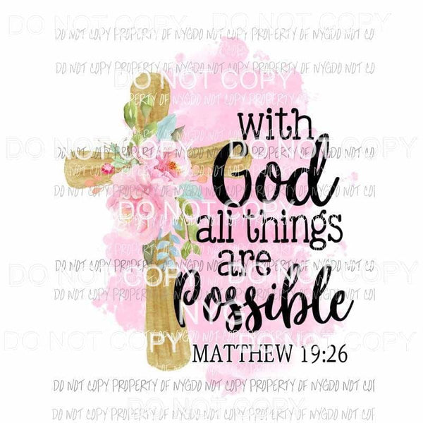 With God All Things Are Possible matthew 19:26 Sublimation transfers Heat Transfer