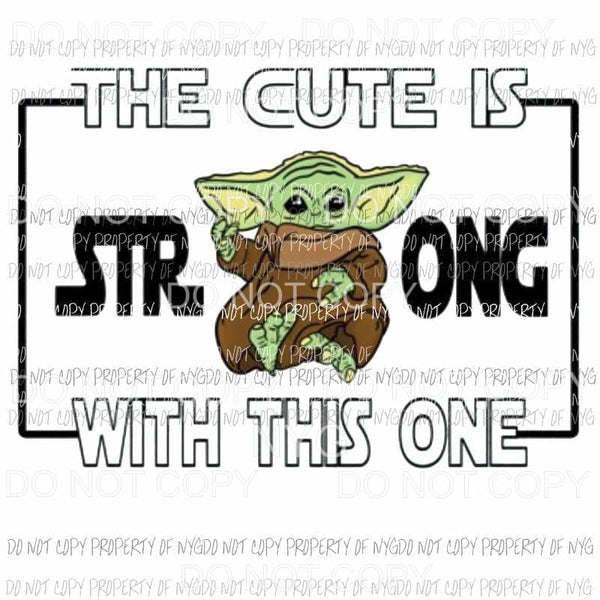 Yoda The Cute Is Strong With This One star wars Sublimation transfers Heat Transfer