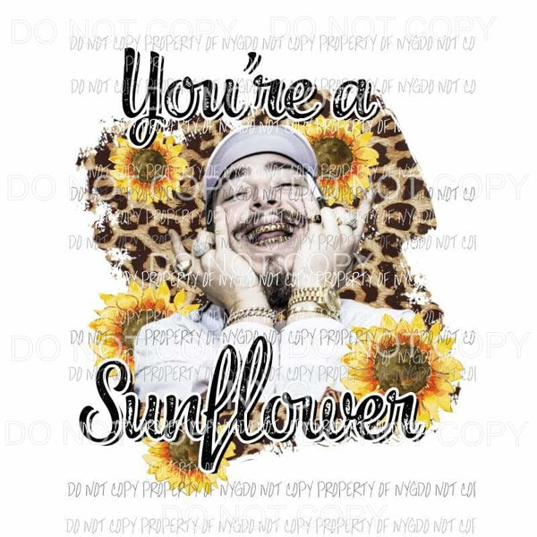 Youre A Sunflower post malone leopard Sublimation transfers Heat Transfer