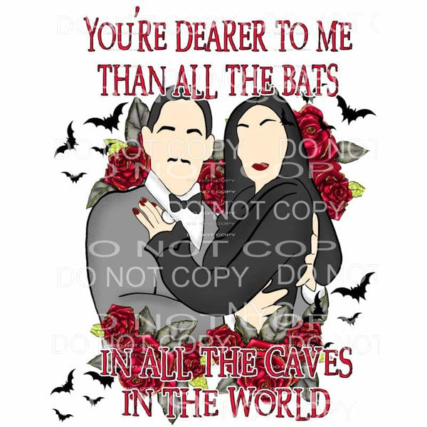 You’re Dearer To Me Then All The Bats In The Caves Red Roses